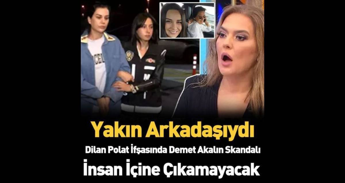 Dilan Polat ifşasında Demet Akalın skandalı